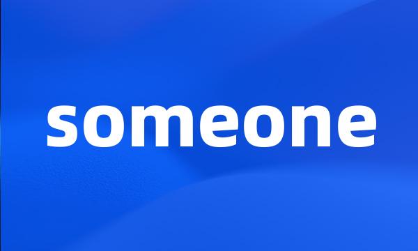 someone