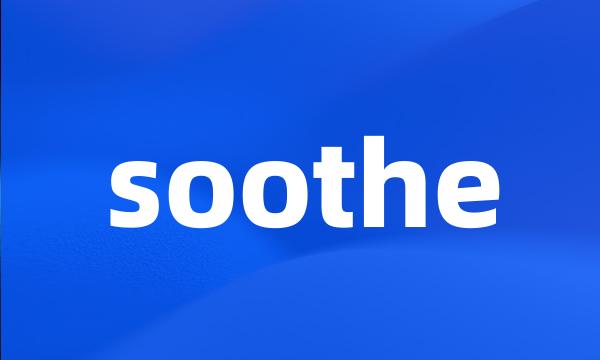 soothe