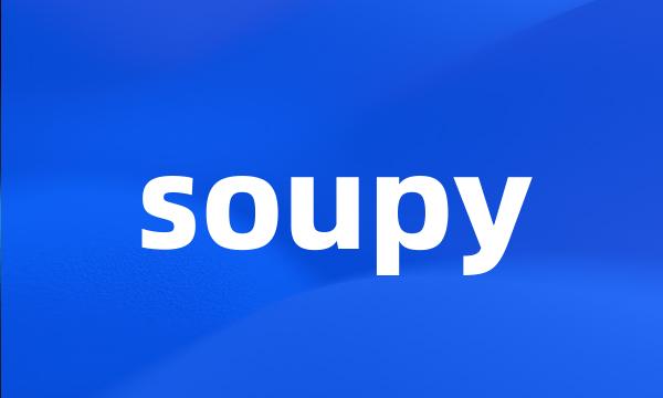 soupy