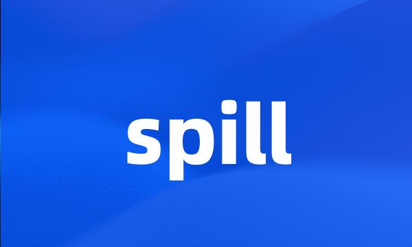 spill