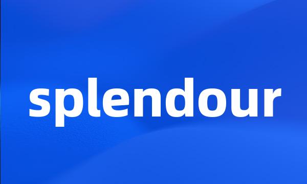 splendour